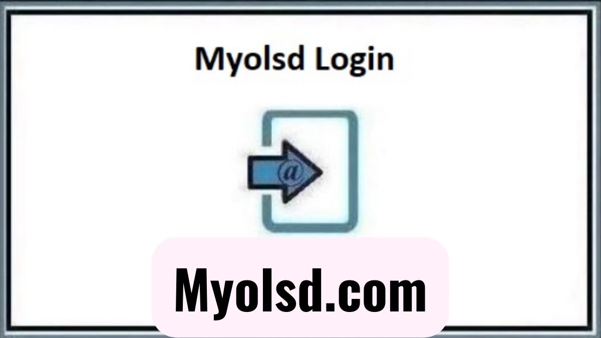 How To Access To Myolsd Login At Myolsd.com